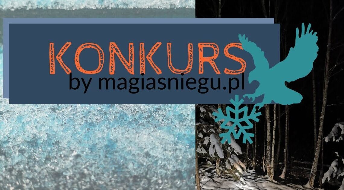 KONKURS MAGIA ŚNIEGU